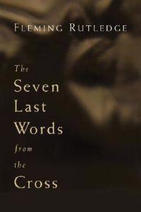 The Seven Last Words from the Cross