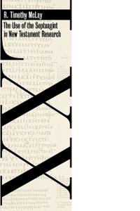 The Use of the Septuagint in New Testament Research