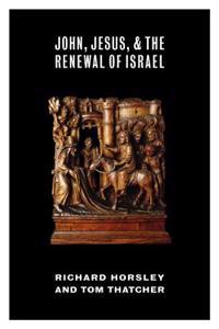 John, Jesus, and the Renewal of Israel