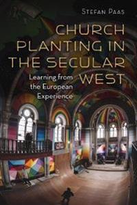 Church planting in the secular west - learning from the european experience