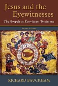 Jesus and the eyewitnesses - the gospels as eyewitness testimony