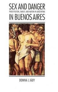 Sex & Danger in Buenos Aires
