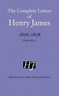 The Complete Letters of Henry James, 1876–1878