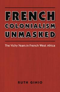 France Overseas: Studies in Empire and Decolonization