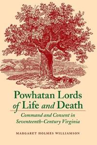 Powhatan Lords of Life and Death