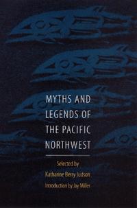Myths and Legends of the Pacific Northwest