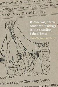 Kirjan kansi "Recovering Native American Writings in the Boarding School Press"