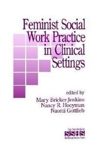 Feminist Social Work Practice in Clinical Settings