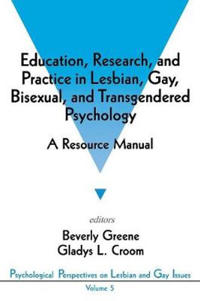 Education, Research, and Practice in Lesbian, Gay, Bisexual, and Transgendered Psychology