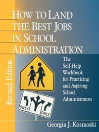 How to Land the Best Jobs in School Administration