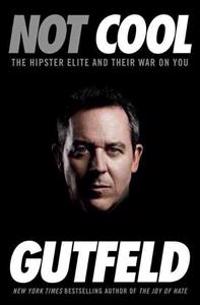 Not Cool: The Hipster Elite and Their War on You