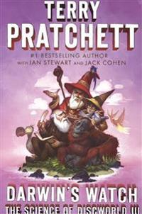 Darwin's Watch: The Science of Discworld III: A Novel