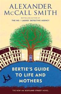 Bertie's Guide to Life and Mothers