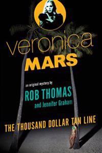 Veronica Mars: An Original Mystery by Rob Thomas: The Thousand-Dollar Tan Line