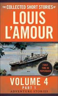 The Collected Short Stories of Louis L'Amour, Volume 4, Part 1