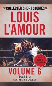 The Collected Short Stories of Louis L'Amour, Volume 6, Part 2