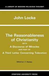 The Reasonableness of Christianity, and a Discourse of Miracles