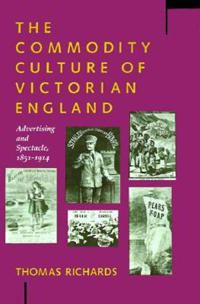 The Commodity Culture of Victorian England