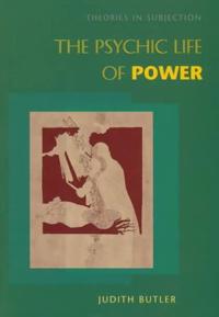 Bokomslag för "The Psychic Life of Power"