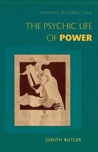 The Psychic Life of Power