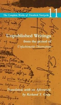Unpublished Writings from the Period of Unfashionable Observations