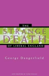 The Strange Death of Liberal England