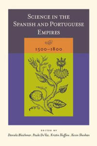 Science in the Spanish and Portuguese Empires, 1500–1800