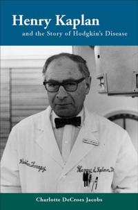 Henry Kaplan and the Story of Hodgkin's Disease