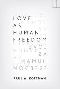 Love As Human Freedom