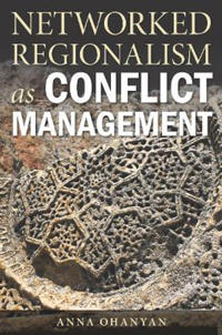 Bokomslag för "Networked Regionalism as Conflict Management"