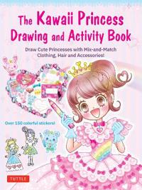 The Kawaii Princess Drawing and Activity Book