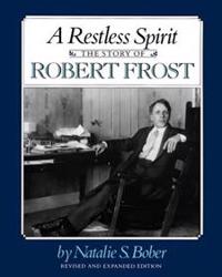 A Restless Spirit: The Story of Robert Frost