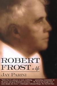 Robert Frost: a Life