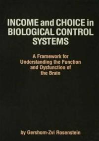 Income and Choice in Biological Control Systems