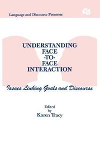 Understanding Face-to-face Interaction