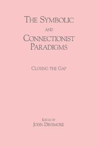 The Symbolic and Connectionist Paradigms