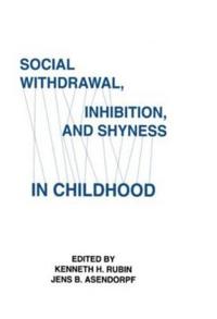 Bokomslag för "Social Withdrawal, inhibition, and Shyness in Childhood"