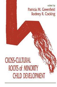 Bokomslag för "Cross-cultural Roots of Minority Child Development"