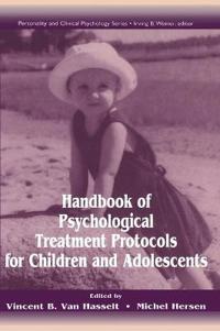 Handbook of Psychological Treatment Protocols for Children and Adolescents
