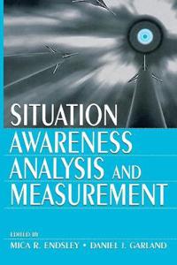 Situation Awareness Analysis and Measurement