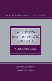 Facilitating Posttraumatic Growth