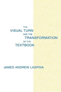 Bokomslag för "The Visual Turn and the Transformation of the Textbook"