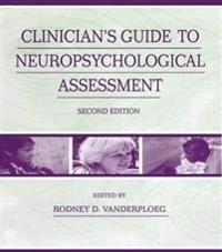 Clinician''s Guide To Neuropsychological Assessment