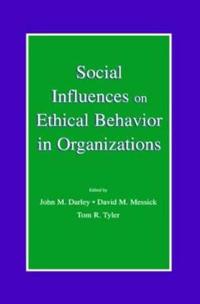Social Influences on Ethical Behavior in Organizations