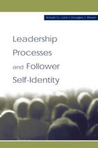 Leadership Processes and Follower Self-identity