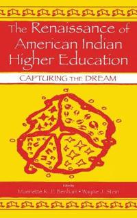 The Renaissance of American Indian Higher Education