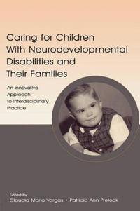 Bokomslag för "Caring for Children With Neurodevelopmental Disabilities and Their Families"
