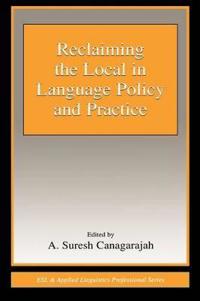 Bokomslag för "Reclaiming the Local in Language Policy and Practice"