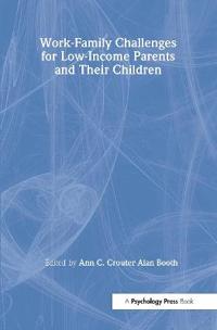 Work-Family Challenges for Low-Income Parents and Their Children