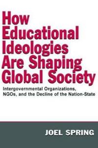 Bokomslag för "How Educational Ideologies Are Shaping Global Society"